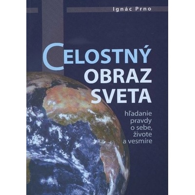 Celostný obraz sveta Ignác Prno