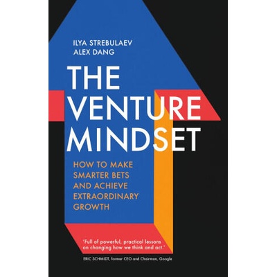 Venture Mindset | Ilya Strebulaev, Alex Dang