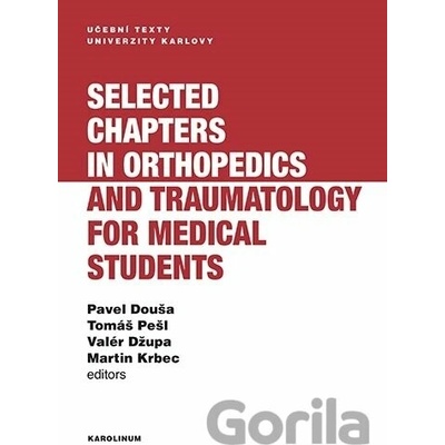Selected chapters in orthopedics and traumatology for medical students - Pavel Douša