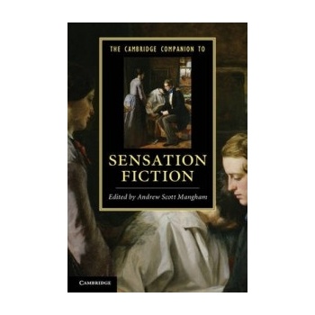 Cambridge Companion to Sensation Fiction - Mangham Andrew Scott