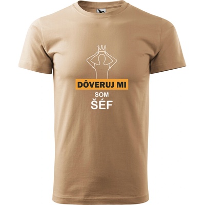 Handel tričko Dôveruj mi som šéf / šéfka piesková