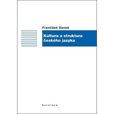 Kultura a struktura českého jazyka - František Daneš