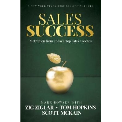 Sales Success: Motivation from Todays Top Sales Coaches Bowser MarkPaperback