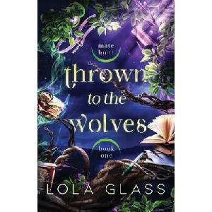 Thrown to the Wolves | Lola Glass (ISBN: 9798349563096)
