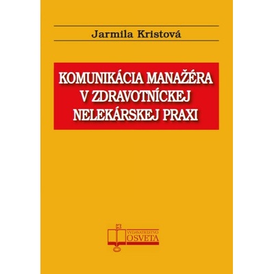 Komunikácia manažéra v zdravotníckej nelekárskej praxi