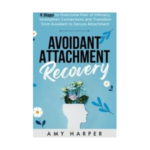 Avoidant Attachment Recovery | Amy Harper (ISBN: 9781963174076)