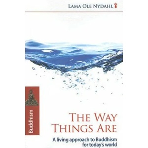 Way Things Are, The - A Living Approach to Buddhism | Ole Nydahl (2007)