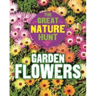 The Great Nature Hunt: Garden Flowers