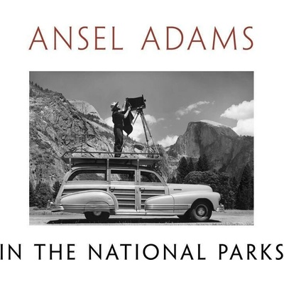 Ansel Adams in the National Parks Adams Ansel