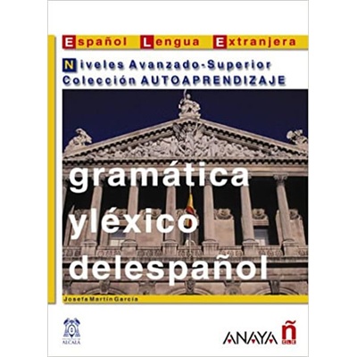 Gramática y léxico del espaňol: Avanzado-Superior
