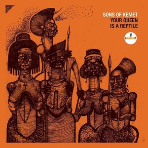 Universal Sons Of Kemet: Your Queen Is A Reptile - CD (029677)