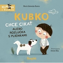 Kubko chce cikať alebo rozlúčka s plienkami - Marta Galewska-Kustra, Joanna Kłos ilustrátor