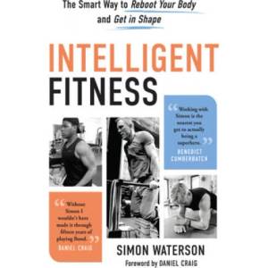 Intelligent Fitness: The Smart Way to Reboot Your Body and Get in Shape | Daniel Craig (ISBN: 9781637270592)