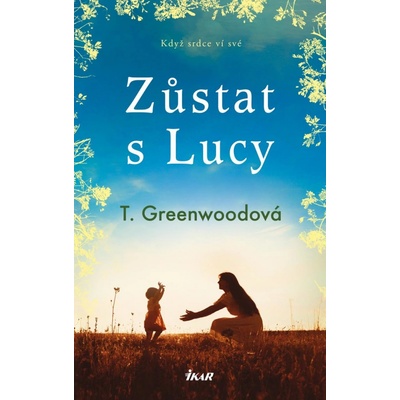 Zůstat s Lucy - T. Greenwoodová