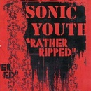SONIC YOUTH: RATHER RIPPED CD