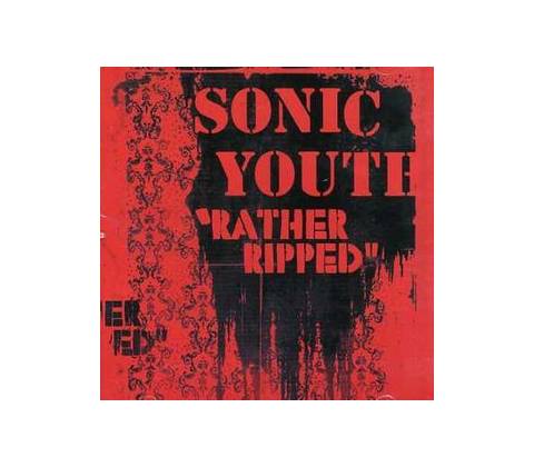 SONIC YOUTH: RATHER RIPPED CD
