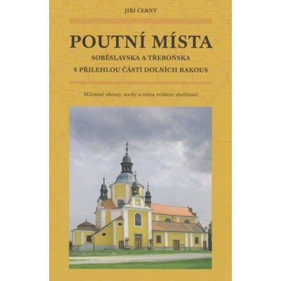 Poutní místa Soběslavska a Třeboňska