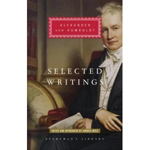 Selected Writings of Alexander Von Humboldt: Edited and Introduced by Andrea Wulf | Alexander Von Humboldt, Andrea Wulf (ISBN: 9781101908075)