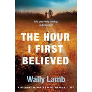 Hour I First Believed | Wally Lamb (ISBN: 9780007290802)