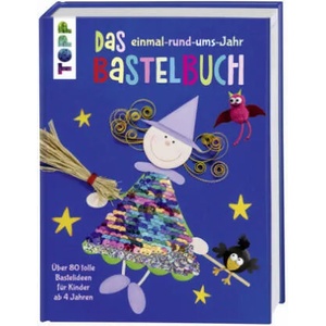Das einmal-rund-ums-Jahr Bastelbuch | Frechverlag (ISBN: 9783772478734)