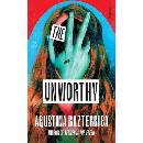 The Unworthy
