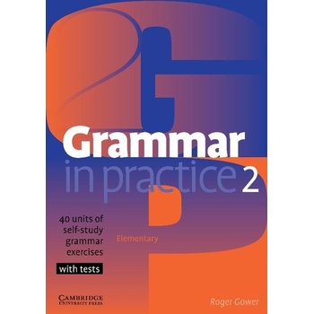 Grammar in Practice 2 with tests - Gower Roger