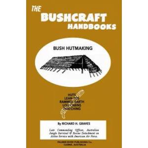The Bushcraft Handbooks - Bush Hutmaking | Richard H Graves (ISBN: 9781484812624)