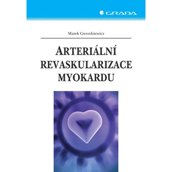 Arteriální revaskularizace myokardu - Gwozdziewicz Marek
