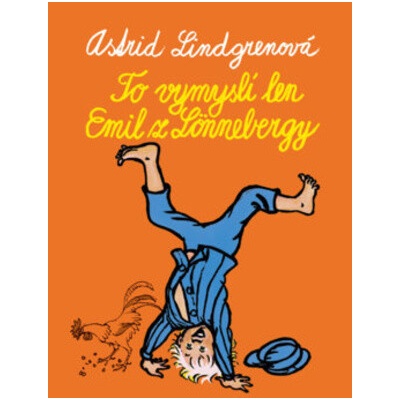 To vymyslí len Emil z Lönnebergy - Astrid Lindgrenová