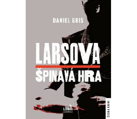 Larsova špinavá hra - Daniel Gris