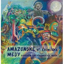 Amazonské Medy - Vyprávění amerykánských Yndův