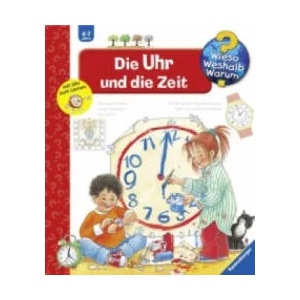 Wieso? Weshalb? Warum? , Band 25: Die Uhr und die Zeit | Angela Weinhold, Angela Weinhold (2010)