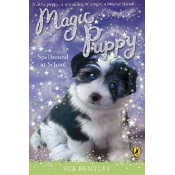 Magic Puppy: Spellbound at School | Sue Bentley