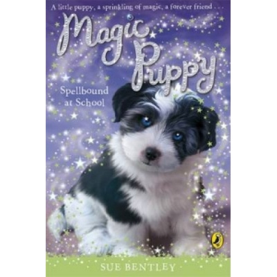 Magic Puppy: Spellbound at School | Sue Bentley