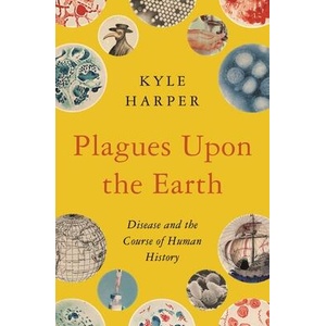 Plagues upon the Earth | Kyle Harper (ISBN: 9780691230597)