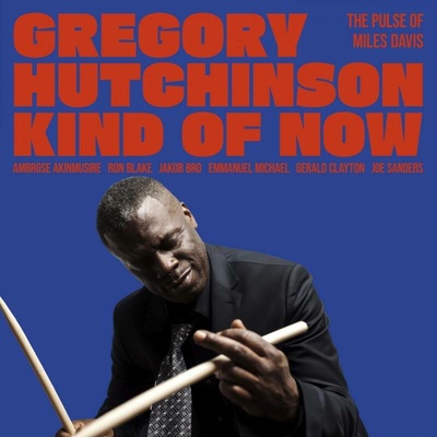 Hutchinson Gregory - Kind Of Now Pulse Of Miles Davis 5 CD