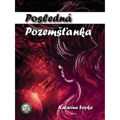 Posledná Pozemšťanka - Katarína Soyka