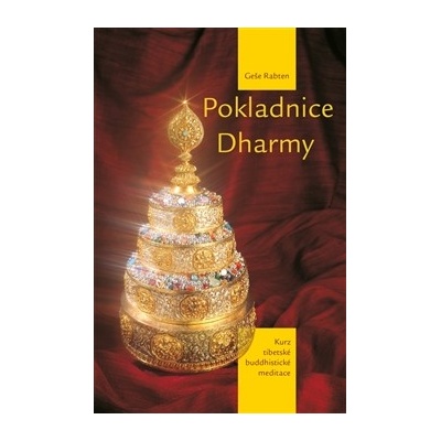 Pokladnice Dharmy. Kurz tibetské buddhistické meditace - Geše Rabten - Nadace Rabten