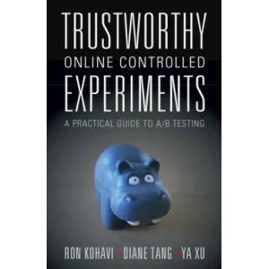 Trustworthy Online Controlled Experiments | Diane Tang, Ya Xu (ISBN: 9781108724265)