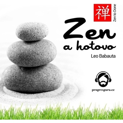 Zen a hotovo - Leo Babauta