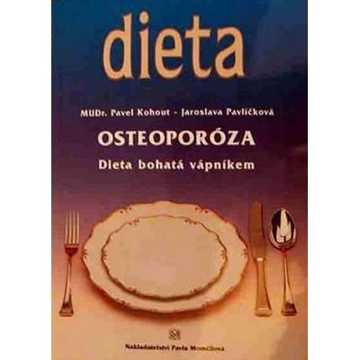 Osteoporóza - Dieta bohatá vápníkem - Pavel Kohout, Jaroslava Pavlíčková