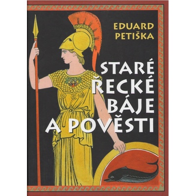 Staré řecké báje a pověsti - Petiška Eduard