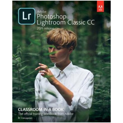 Adobe Lightroom CC Classroom in a Book Evans John