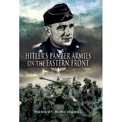 Hitler's Panzer Armies on the Easter - R. Kirchubel