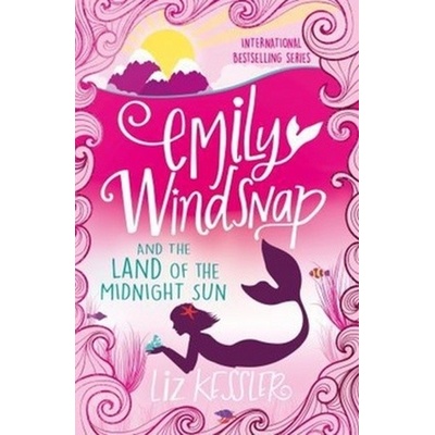 Emily Windsnap and the Land of the Midnight Sun Kessler Liz