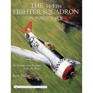 365th Fighter Squadron in World WarII: In Action over Eure with the P-47 | Kent D. Miller (ISBN: 9780764324277)