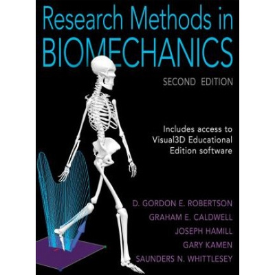 Research Methods in Biomechanics D. Gordon E. Robertson,Graham Caldwell,Joseph Hamill,Gary Kamen,Saunders N. Whittlesey