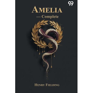 Amelia - Complete | Henry Fielding (ISBN: 9789376391745)