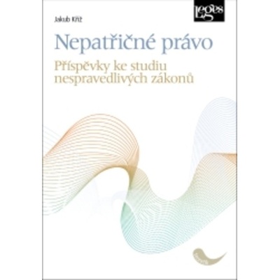 Nepatřičné právo - Příspěvky ke studiu nespravedlivých zákonů