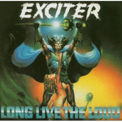 EXCITER: LONG LIVE THE LOUD CD